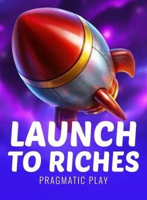 Launch to Riches