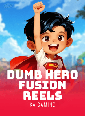 Dumb Hero Fusion Reels