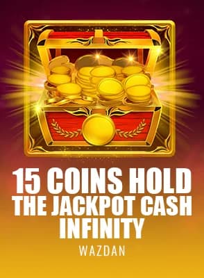 15 Coins Hold The Jackpot Cash Infinity
