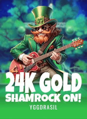 24k Gold ShamRock On!