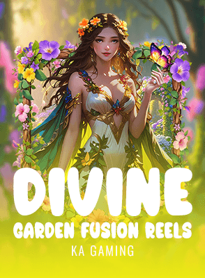 Divine Garden Fusion Reels