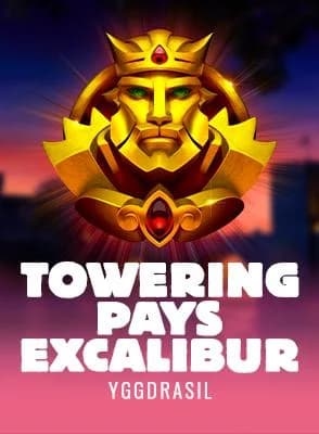 Towering Pays Excalibur