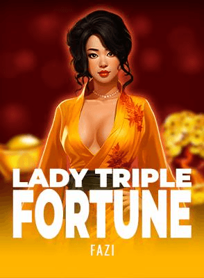 Lady Triple Fortune