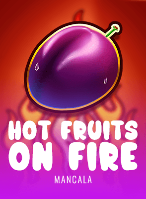 Hot Fruits on Fire