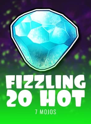 Fizzling 20 Hot