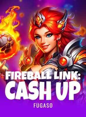 Fireball Link: CASH UP