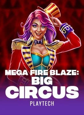 Mega Fire Blaze: Big Circus!