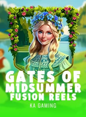 Gates of Midsummer Fusion Reels