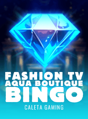 Fashion TV Aqua Boutique Bingo